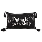 Eleanoras Dying to Go to Sleep Satin Cushion Cushions & Covers