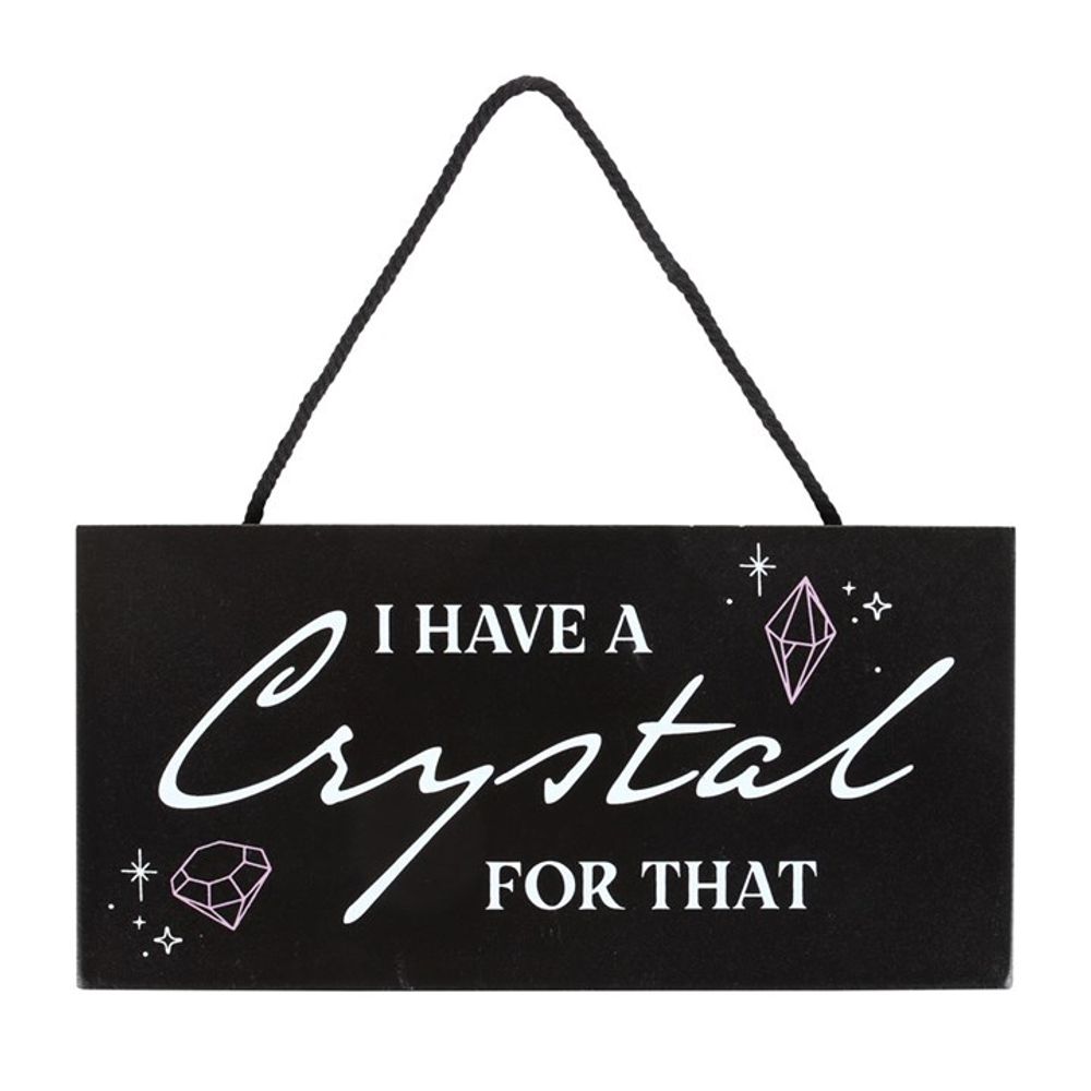 Eleanoras I Have A Crystal For That Witchy Sign Signs & Plaques