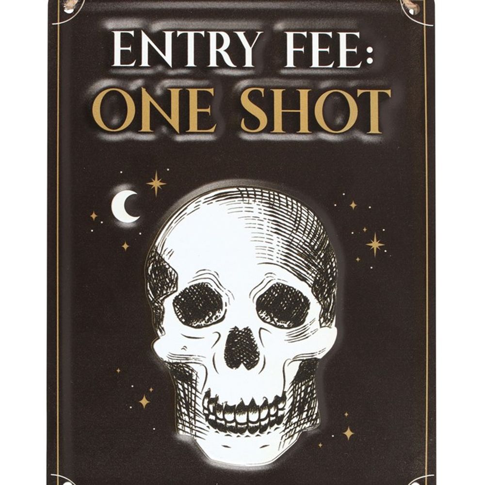 Eleanoras ENTRY FEE ONE SHOT HANGING METAL SIGN 
