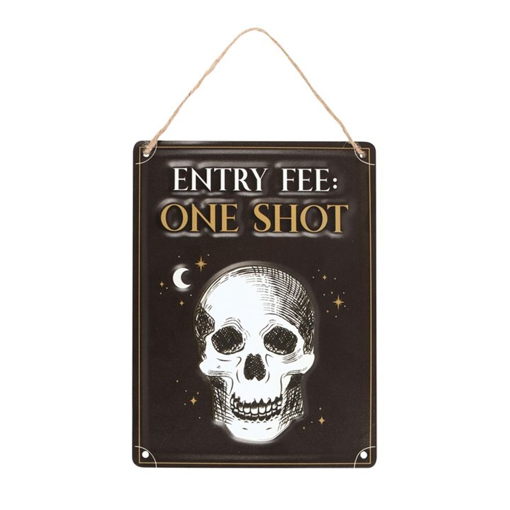 Eleanoras ENTRY FEE ONE SHOT HANGING METAL SIGN 