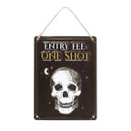Eleanoras ENTRY FEE ONE SHOT HANGING METAL SIGN 